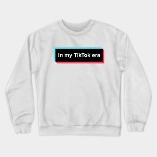 In my TikTok era design Crewneck Sweatshirt